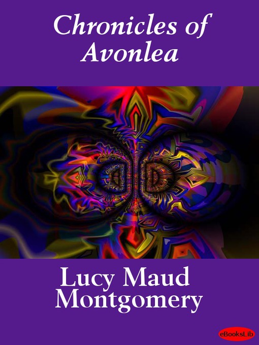 Title details for Chronicles of Avonlea by L. M. Montgomery - Available
